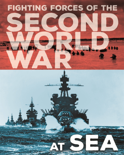 The Fighting Forces of the Second World War: At Sea